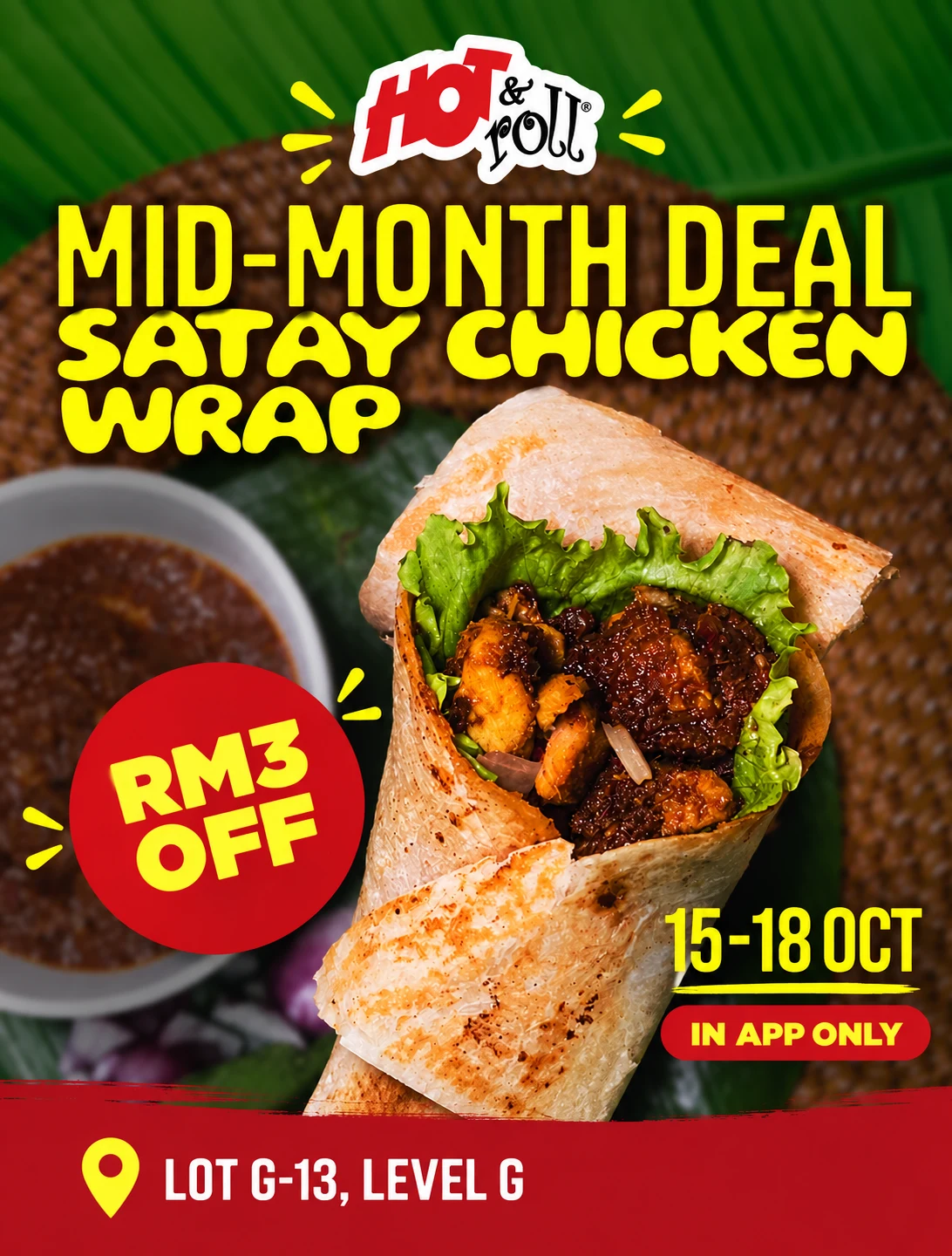 Hot & Roll Satay Chicken Wrap RM3 off, 15β18 October, in app only